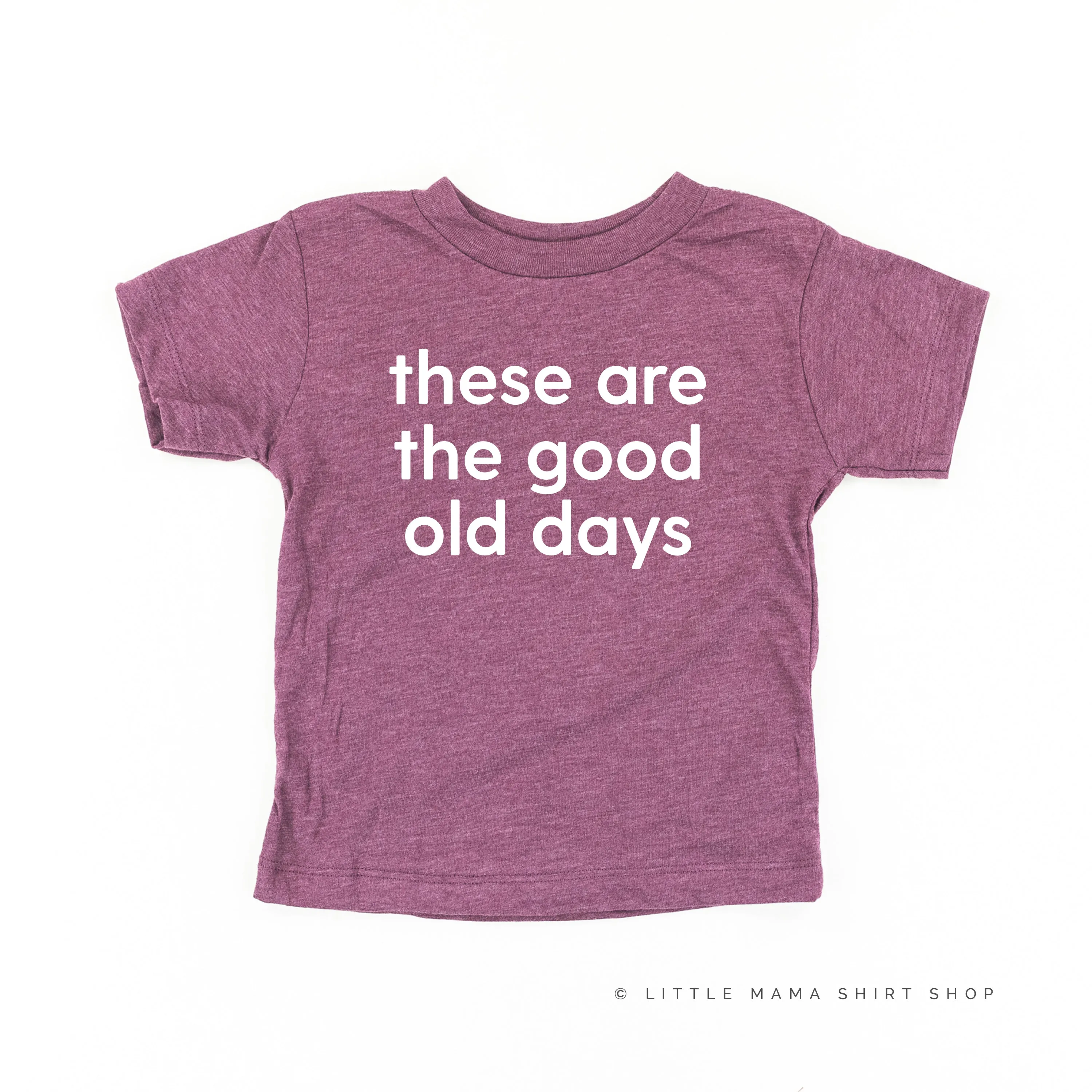 These Are The Good Old Days - Design on Front - Short Sleeve Child Shirt